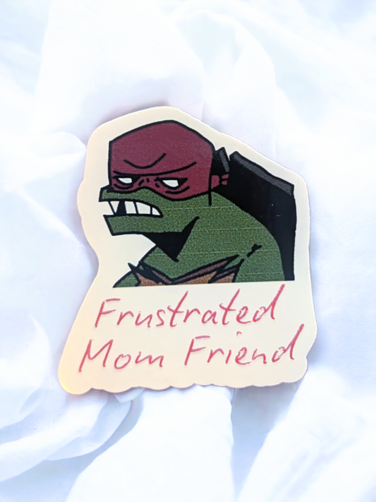 ROTTMNT Vinyl Sticker: Raph Mom Friend Meme